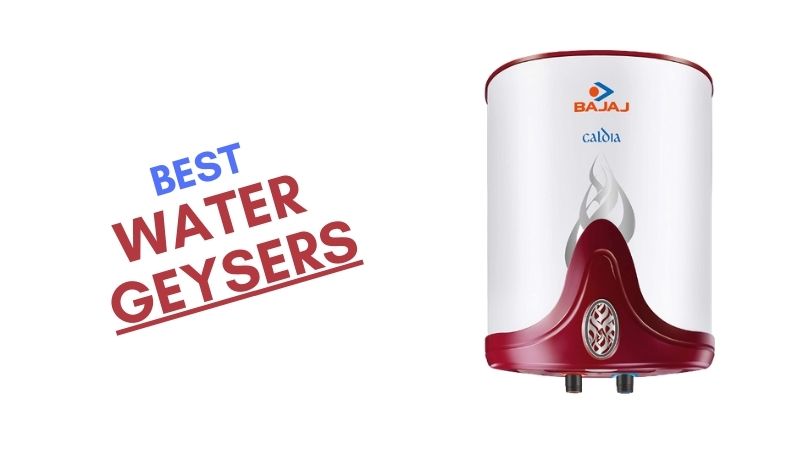 Best Geysers Water Heaters In India - atoztechy