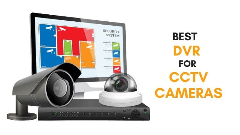 Best DVR for CCTV Cameras in India-atoztechy